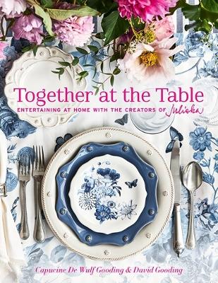 Together at the Table: Entertaining at home with the creators of Juliska