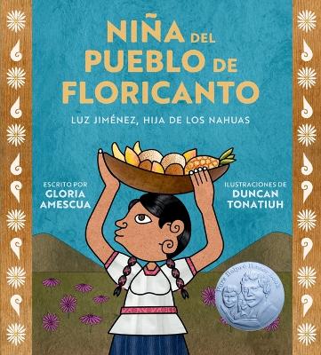 Niña del Pueblo de Floricanto: Luz Jiménez, Hija de Los Nahuas (Child of the Flower-Song People Spanish  Edition)