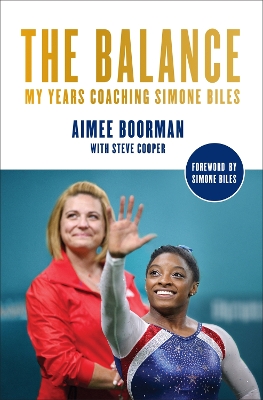 Balance: My Years Coaching Simone Biles