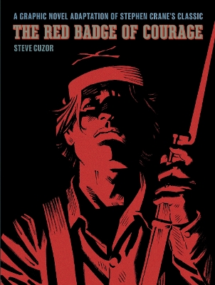 Red Badge of Courage: A Graphic Novel Adaptation of Stephen Cranes Classic