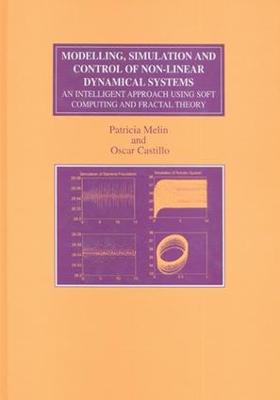 Modelling, Simulation and Control of Non-linear Dynamical Systems: An Intelligent Approach Using Soft Computing and Fractal Theory