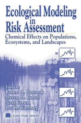 Ecological Modeling in Risk Assessment: Chemical Effects on Populations, Ecosystems, and Landscapes