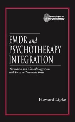 EMDR and Psychotherapy Integration: Theoretical and Clinical Suggestions with Focus on Traumatic Stress