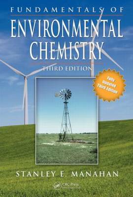 Fundamentals of Environmental Chemistry, Third Edition 3rd New edition