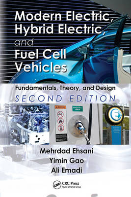 Modern Electric, Hybrid Electric, and Fuel Cell Vehicles: Fundamentals, Theory, and Design, Second Edition 2nd New edition