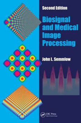 Biosignal and Medical Image Processing, Second Edition 2nd New edition
