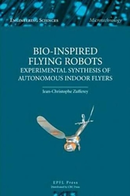 Bio-inspired Flying Robots: Experimental Synthesis of Autonomous Indoor Flyers