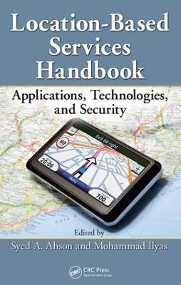 Location-Based Services Handbook: Applications, Technologies, and Security