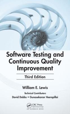 Software Testing and Continuous Quality Improvement 3rd edition