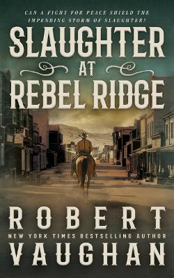 Slaughter at Rebel Ridge Large type / large print edition