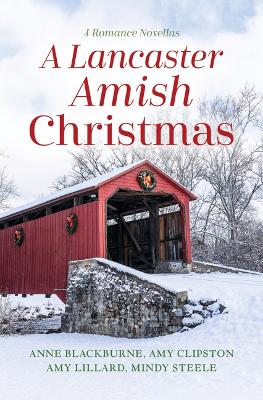 Lancaster Amish Christmas: 4 Romance Novellas Large type / large print edition
