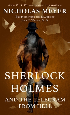 Sherlock Holmes and the Telegram from Hell: Excerpts from the Diaries of John H. Watson, M. D. Large type / large print edition