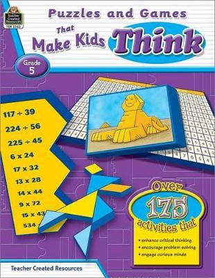 Puzzles and Games That Make Kids Think Grd 5