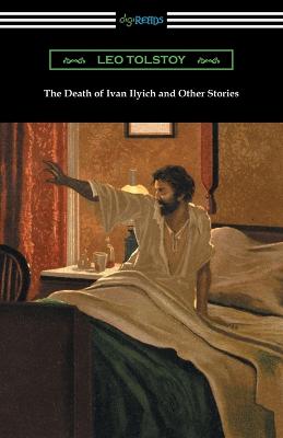 Death of Ivan Ilyich and Other Stories