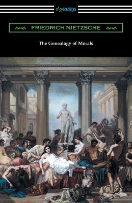 Genealogy of Morals (Translated by Horace B. Samuel with an Introduction by  Willard Huntington Wright)