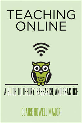 Teaching Online: A Guide to Theory, Research, and Practice