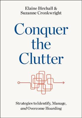 Conquer the Clutter: Strategies to Identify, Manage, and Overcome Hoarding