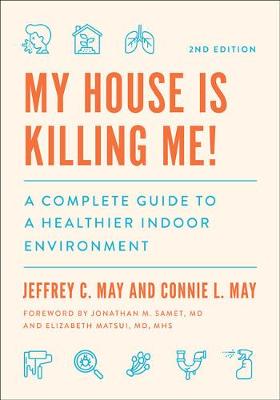My House Is Killing Me!: A Complete Guide to a Healthier Indoor Environment second edition