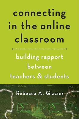Connecting in the Online Classroom: Building Rapport between Teachers and Students