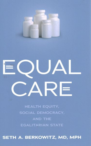Equal Care: Health Equity, Social Democracy, and the Egalitarian State
