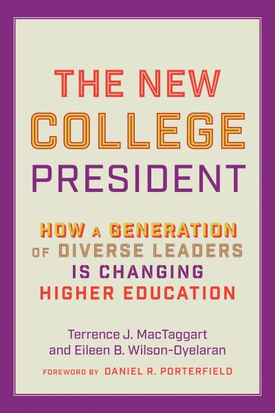New College President: How a Generation of Diverse Leaders Is Changing Higher Education