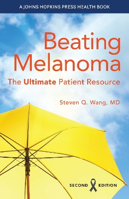 Beating Melanoma: The Ultimate Patient Resource second edition