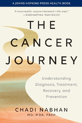 Cancer Journey: Understanding Diagnosis, Treatment, Recovery, and Prevention