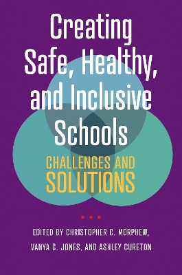 Creating Safe, Healthy, and Inclusive Schools: Challenges and Solutions