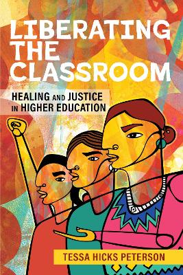 Liberating the Classroom: Healing and Justice in Higher Education