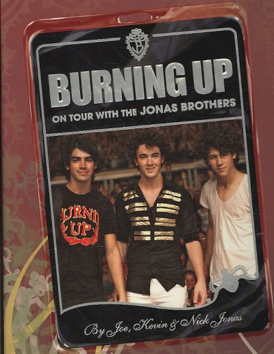 Burning Up: On Tour with the Jonas Brothers
