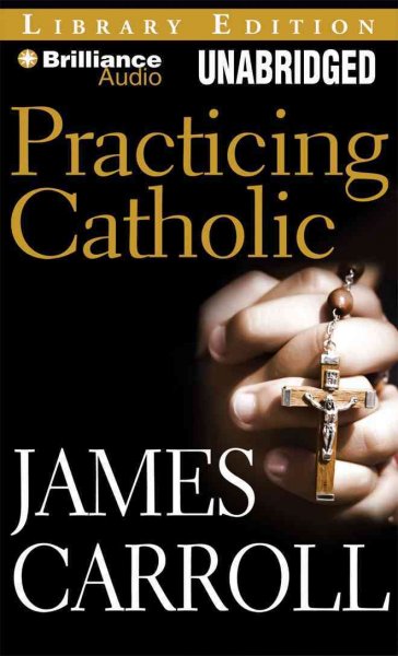 Practicing Catholic: Library Editon Unabridged