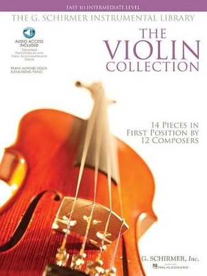 The Violin Collection - Easy to Intermediate Level Easy to Intermediate Level / G. Schirmer Instrumental Library