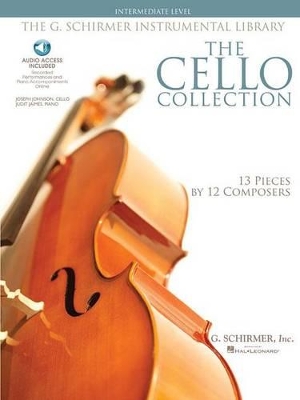 The Cello Collection - Intermediate Level Intermediate Level / G. Schirmer Instrumental Library