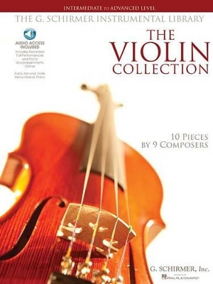 The Violin Collection Intermediate to Advanced Level / G. Schirmer Instrumental Library