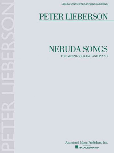Neruda Songs for Mezzo-Soprano and Piano: Mezzo-Soprano and Piano