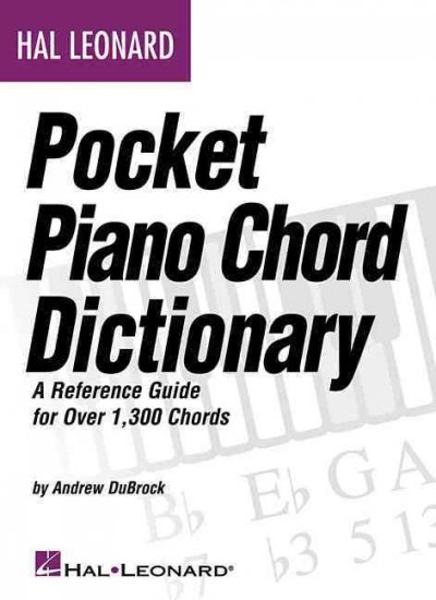 Hal Leonard Pocket Piano Chord Dictionary A Reference Guide for Over 1,3 Chords