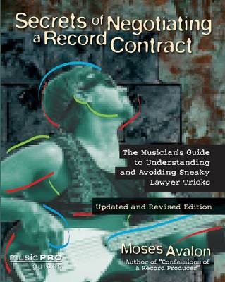 Moses Avalon: Secrets Of Negotiating A Record Contract Updated, Revised
