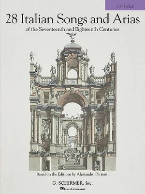28 Italian Songs and Arias (High Voice) of the 17th & 18th Centuries