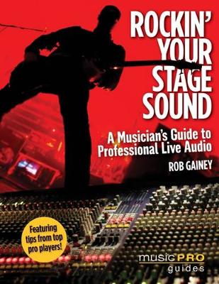 Rockin' Your Stage Sound: A Musician's Guide to Professional Live Audio