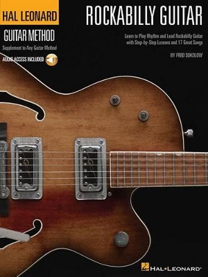 Hal Leonard Rockabilly Guitar Method Learn to Play Rhythm and Lead Rockability Guitar with Step-by-Step Lessons and 17 Great Songs