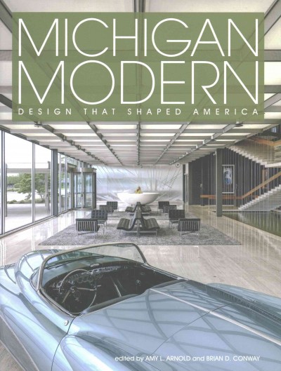 Michigan Modern: Design That Shaped America