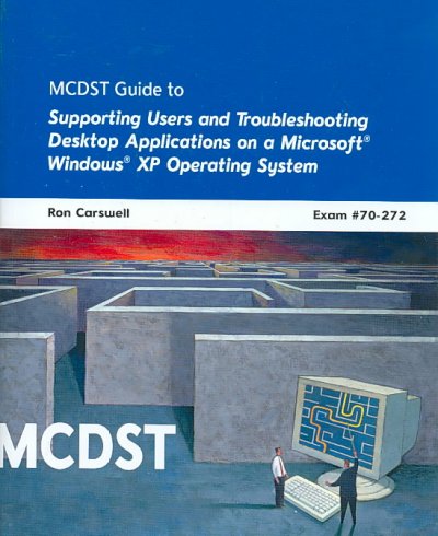 MCDST 70-272 : Applications on MS Windows XP Operating System New edition