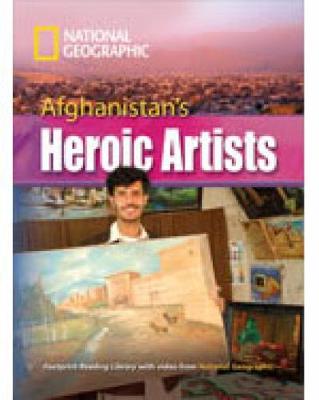 Afghanistan's Heroic Artists: Footprint Reading Library 3000 New edition