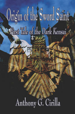 Origin of the Sword Saint: First Tale of the Dark Kensai