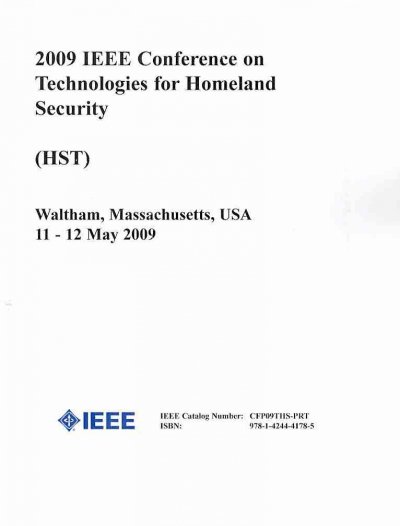 IEEE Conference on Technologies for Homeland Security 2009 (Hst): Waltham, Massachusetts, USA 11-12 May 2009