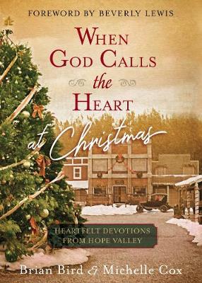 When God Calls the Heart at Christmas: Heartfelt Devotions from Hope Valley