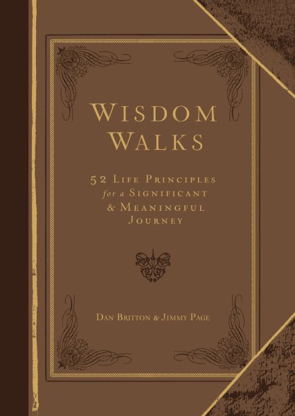 Wisdom Walks (Gift Edition): 52 Life Principles for a Significant and Meaningful Journey