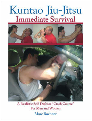 Kuntao Jiu-jitsu: Immediate Survival - A Realistic Self-defense Crash Course