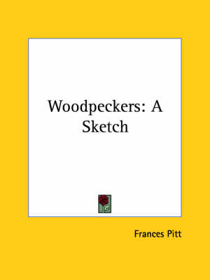 Woodpeckers: A Sketch