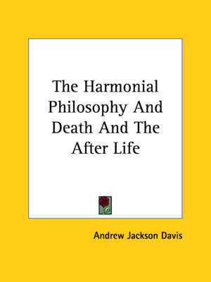 Harmonial Philosophy And Death And The After Life
